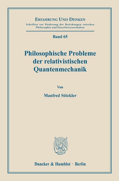 Philosophische Probleme der relativistischen Quantenmechanik. - Manfred St&ouml;ckler