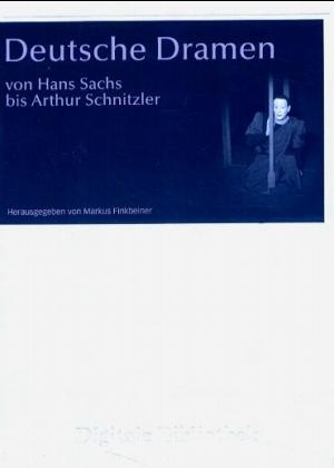 Deutsche Dramen von Hans Sachs bis Arthur Schnitzler - 