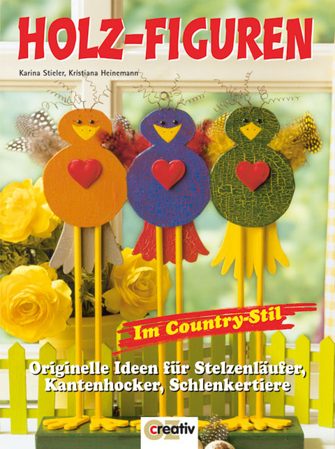 Holz-Figuren im Country-Stil - Karina Stieler, Kristina Heinemann