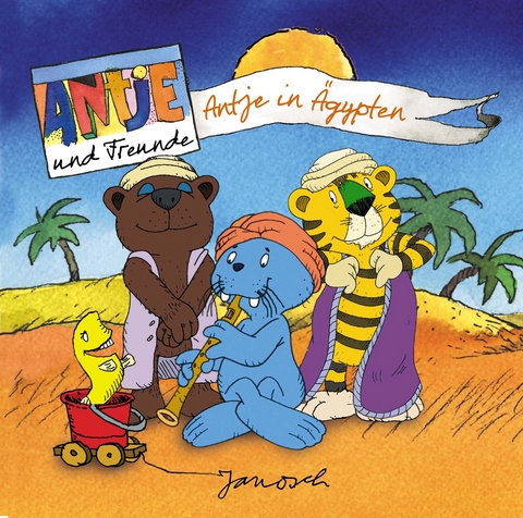 Janosch - Antje und Freunde, Antje in &Auml;gypten