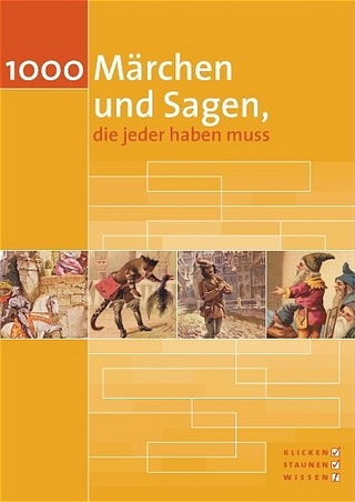 1000 Märchen und Sagen, die jeder haben muss