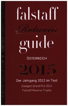 falstaff Rotweinguide 2015 &Ouml;sterreich - Peter Moser