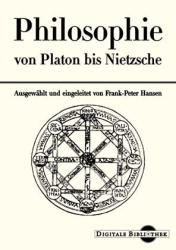 Philosophie von Platon bis Nietzsche - 