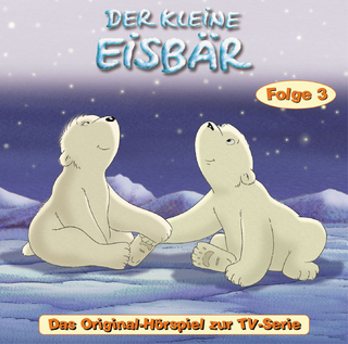 Der kleine Eisbär - CD. Das Original-Hörspiel zur TV-Serie
