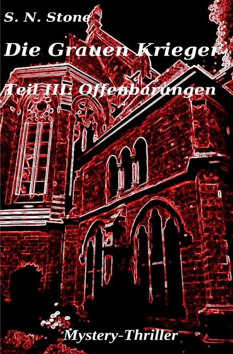 Die Grauen Krieger Teil III: Offenbarungen - S. N. Stone