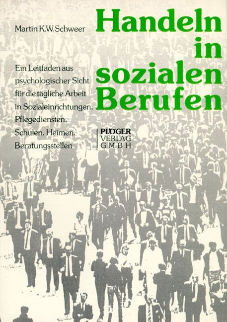 Handeln in sozialen Berufen - Martin K Schweer