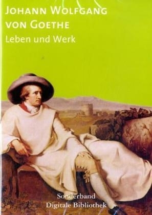 Johann Wolfgang von Goethe - Leben und Werk