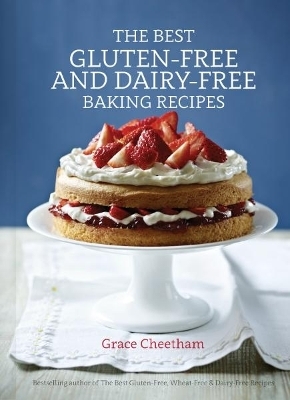 Best Gluten-Free & Dairy-Free Baking Recipes - Grace Cheetham