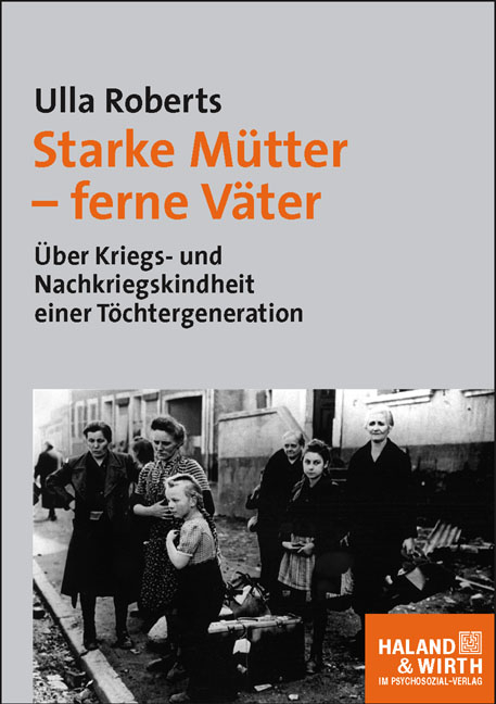 Starke M&uuml;tter &ndash; ferne V&auml;ter - Ulla Roberts