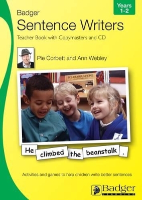 Sentence Writers Teacher Book & CD: Year 1-2 - Pie Corbett, Ann Webley