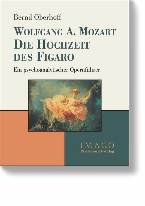 Wolfgang A. Mozart: Die Hochzeit des Figaro - Bernd Oberhoff