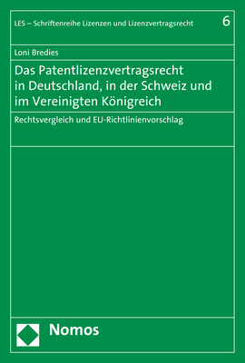 Das Patentlizenzvertragsrecht in Deutschland, in der Schweiz und im Vereinigten K&ouml;nigreich - Loni Bredies