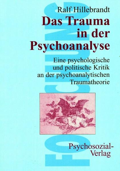 Das Trauma in der Psychoanalyse - Ralf Hillebrandt