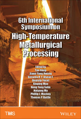 6th International Symposium on High&ndash;Temperature Metallurgical Processing - 