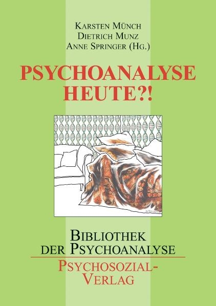 Psychoanalyse heute?! - Karsten M&uuml;nch, Dietrich Munz, Anne Springer