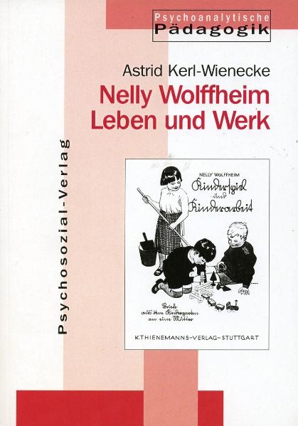 Nelly Wolffheim &ndash; Leben und Werk - Astrid Kerl-Wienecke