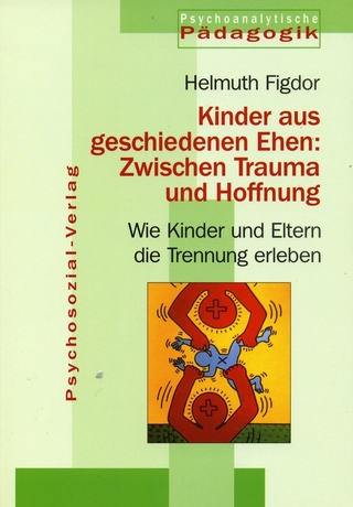 Jahrbuch für Psychoanalytische Pädagogik / Kinder aus geschiedenen Ehen: Zwischen Trauma und Hoffnung