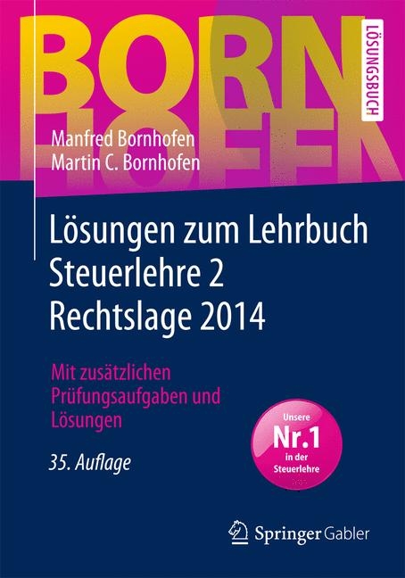 L&ouml;sungen zum Lehrbuch Steuerlehre 2 Rechtslage 2014 - Manfred Bornhofen, Martin C. Bornhofen