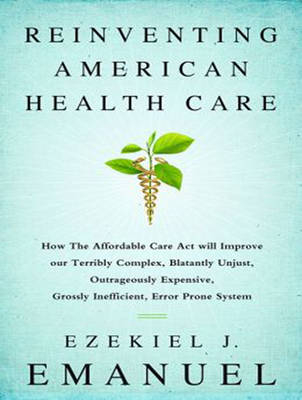 Reinventing American Health Care