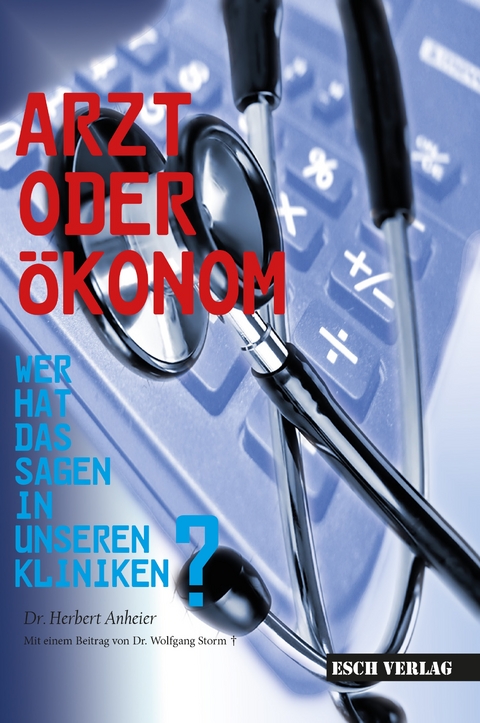 Arzt oder &Ouml;konom - Dr. Herbert Anheier