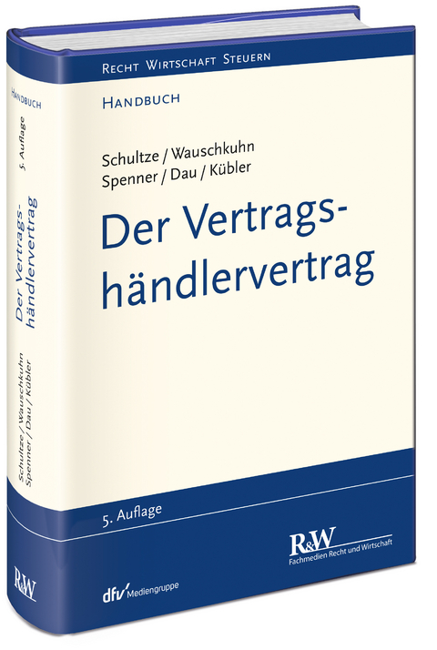Der Vertragsh&auml;ndlervertrag - J&ouml;rg Martin Schultze, Ulf Wauschkuhn, Katharina Spenner, Carsten Dau, Johanna K&uuml;bler