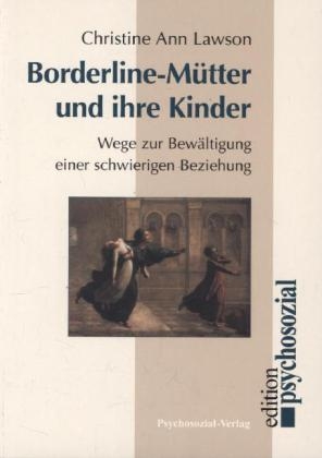 Borderline-M&uuml;tter und ihre Kinder - Christine Ann Lawson