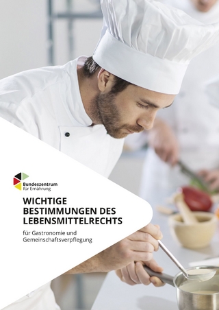 Wichtige Bestimmungen des Lebensmittelrechts für Gastronomie und Gemeinschaftsverpflegung