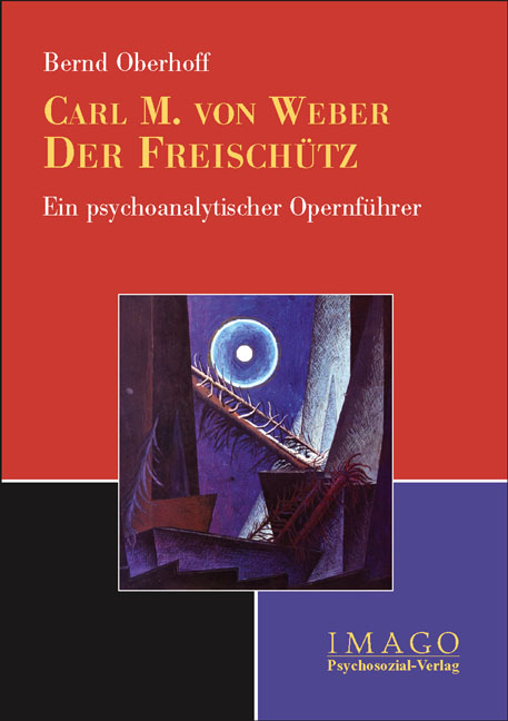 Carl M. von Weber: Der Freisch&uuml;tz - Bernd Oberhoff
