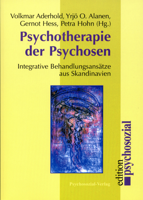 Psychotherapie der Psychosen - Volkmar Aderhold, Yrjö Alanen, Gernot Hess, Petra Hohn