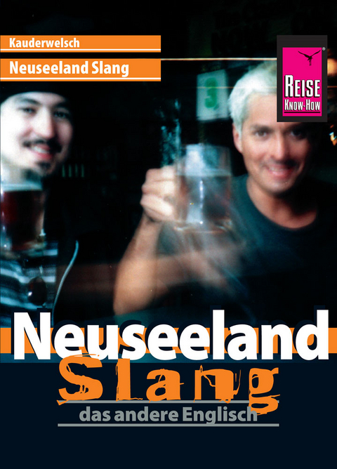 Reise Know-How Sprachf&uuml;hrer Neuseeland Slang - das andere Englisch - Martin Lutterjohann, Claudia Daley