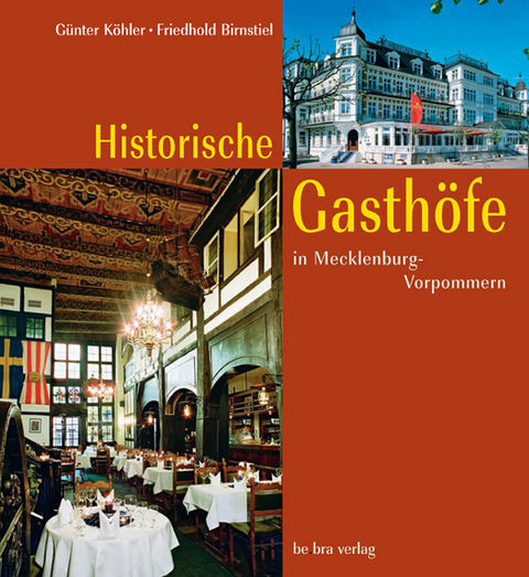 Historische Gasth&ouml;fe in Mecklenburg-Vorpommern - G&uuml;nter K&ouml;hler, Friedhold Birnstiel