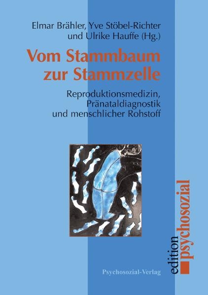 Vom Stammbaum zur Stammzelle - Elmar Br&auml;hler, Ulrike Hauffe, Yve St&ouml;bel-Richter