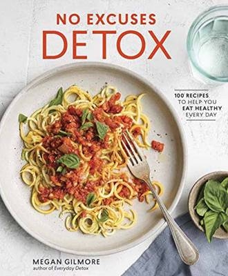 No Excuses Detox -  Megan Gilmore
