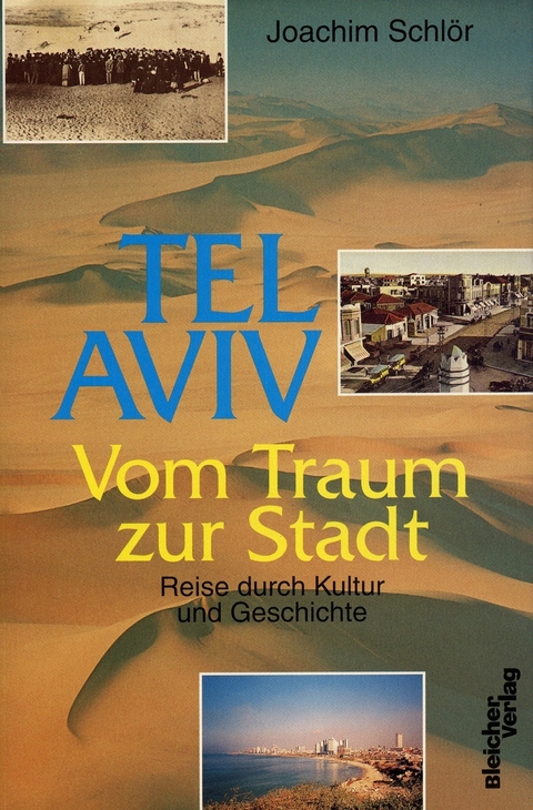 Tel Aviv - vom Traum zur Stadt - Joachim Schl&ouml;r