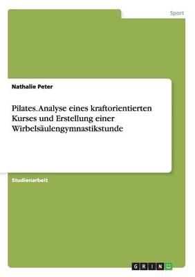 Pilates. Analyse eines kraftorientierten Kurses und Erstellung einer Wirbelsäulengymnastikstunde