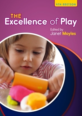 The Excellence of Play - Janet Moyles