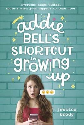 Addie Bell's Shortcut to Growing Up -  Jessica Brody