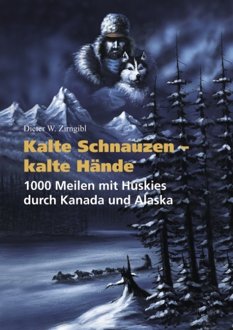 Kalte Schnauzen - kalte H&auml;nde - Dieter W Zirngibl