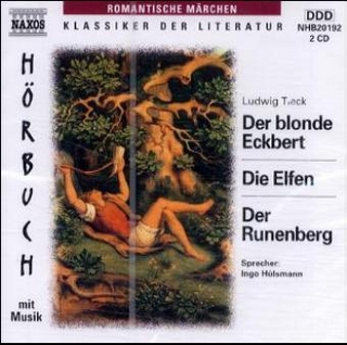 Der blonde Eckbert /Die Elfen /Der Runenberg