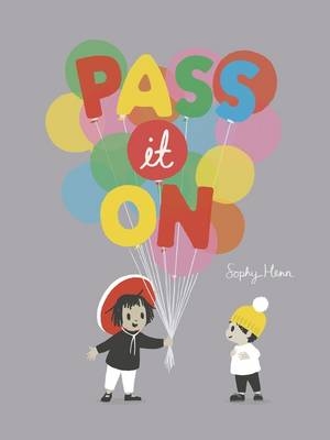 Pass It On -  Sophy Henn