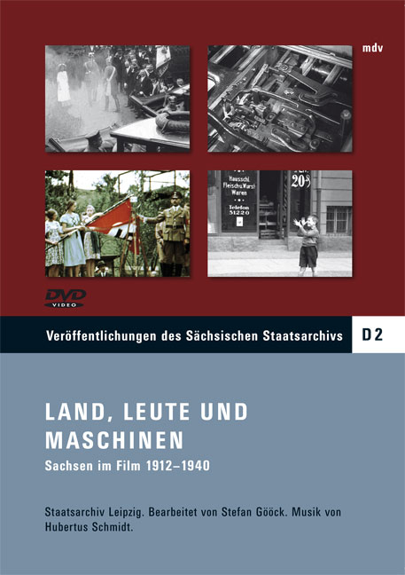 Land, Leute und Maschinen. Sachsen im Film 1912-1940 - 