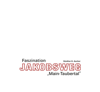 Faszination Jakobsweg „Main-Taubertal“