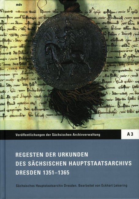 Regesten der Urkunden des S&auml;chsischen Hauptstaatsarchivs Dresden 1351-1365