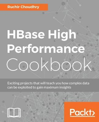 HBase High Performance Cookbook -  Choudhry Ruchir Choudhry
