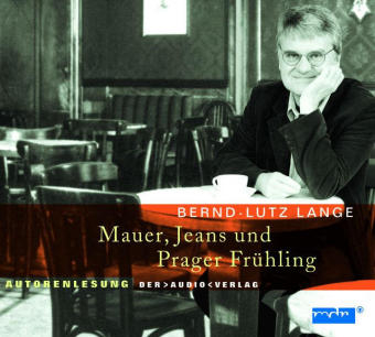 Mauer, Jeans und Prager Fr&uuml;hling - Bernd L Lange