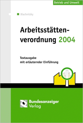 Arbeitsst&auml;ttenverordnung 2004 - Horst Blachnitzky