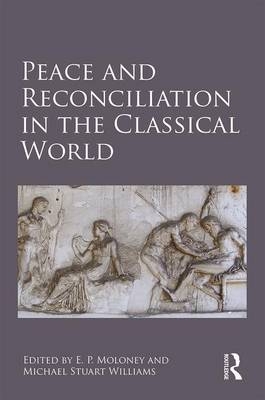 Peace and Reconciliation in the Classical World - 
