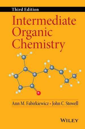 Intermediate Organic Chemistry - Ann M. Fabirkiewicz, John C. Stowell