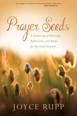 Prayer Seeds -  Joyce Rupp