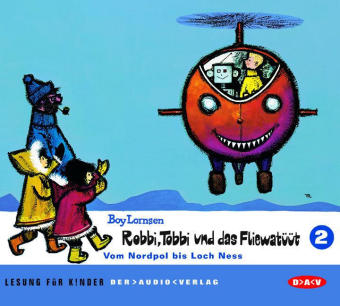 Robbi, Tobbi und das Fliewat&uuml;&uuml;t. Lesung f&uuml;r Kinder / Vom Nordpol bis Loch Ness - Boy Lornsen